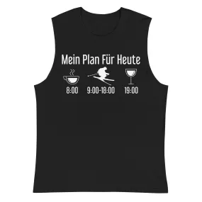 Mein Plan Für Heute - Muskelshirt (Unisex)