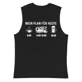 Mein Plan Für Heute - Muskelshirt (Unisex)