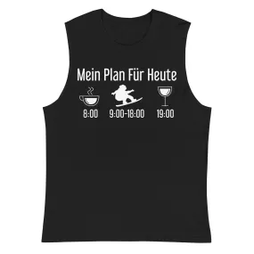 Mein Plan Für Heute - Muskelshirt (Unisex)