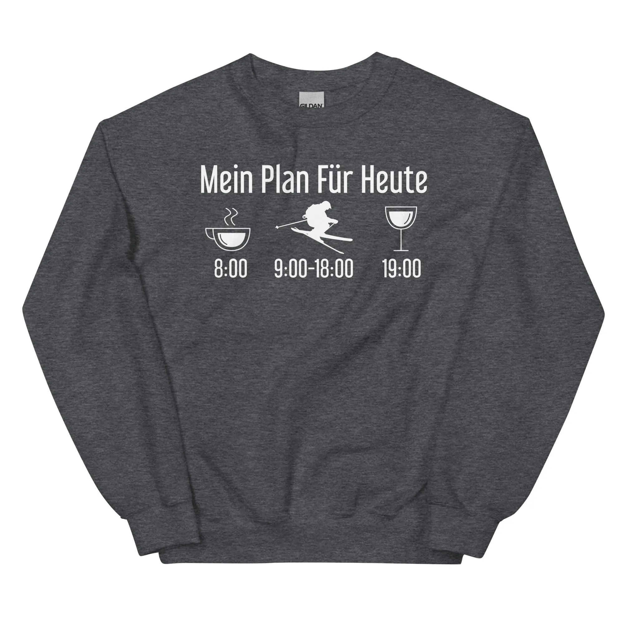 Mein Plan Für Heute - Sweatshirt (Unisex)