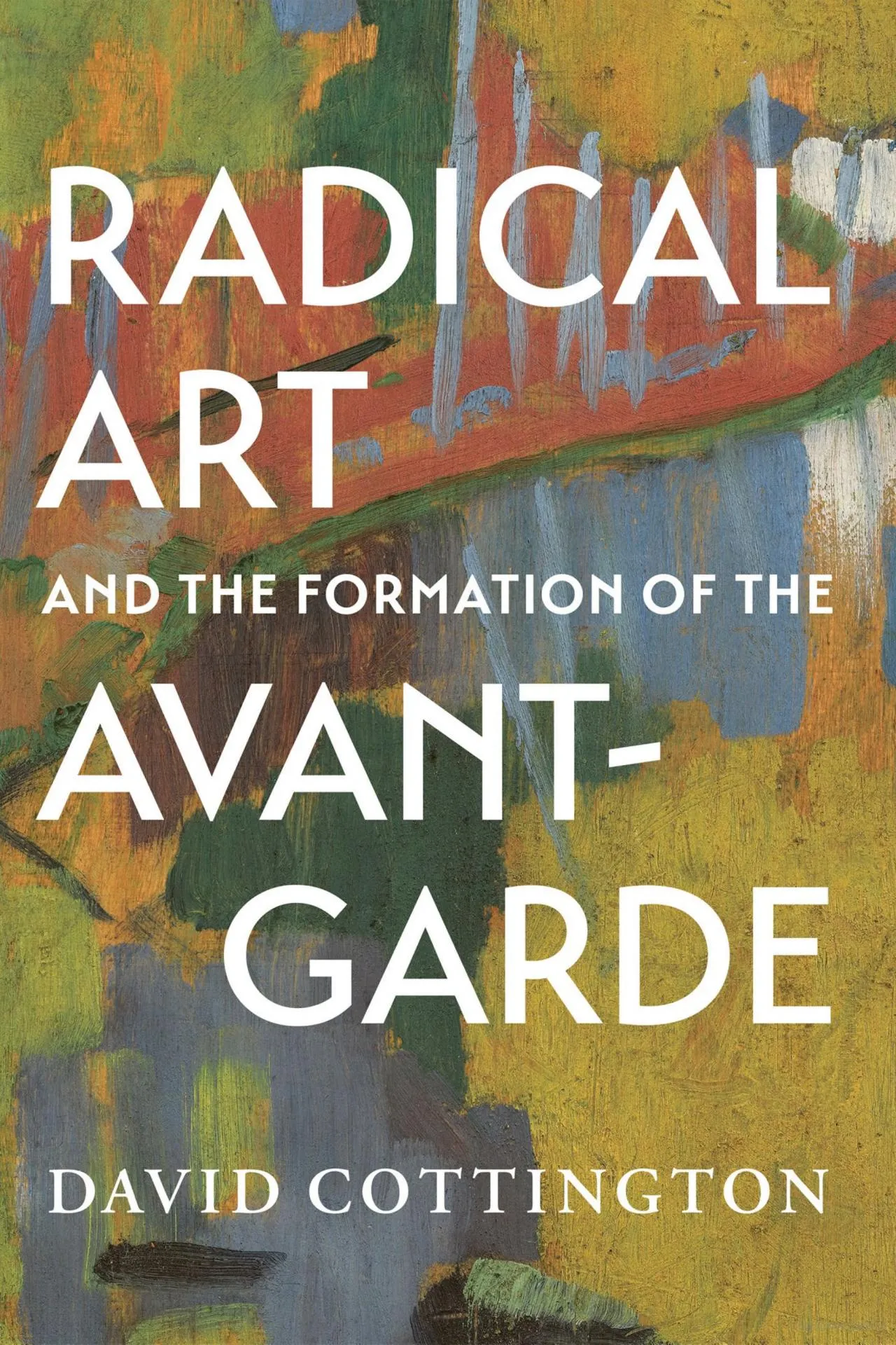 Radical Art and the Formation of the Avant-Garde